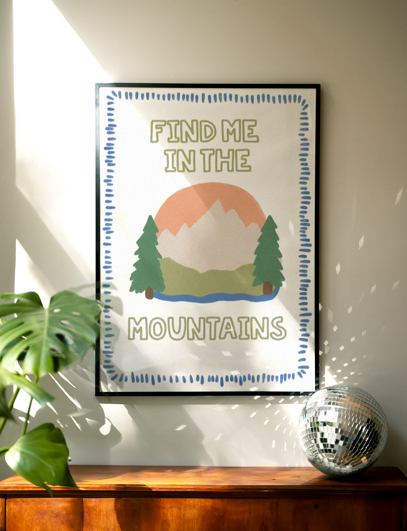 Find Me in The Mountains Print