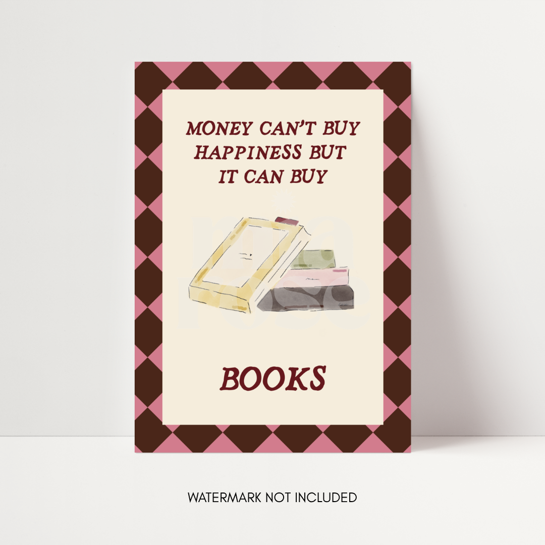 Money Can't Buy Happiness But It Can Buy Books Print