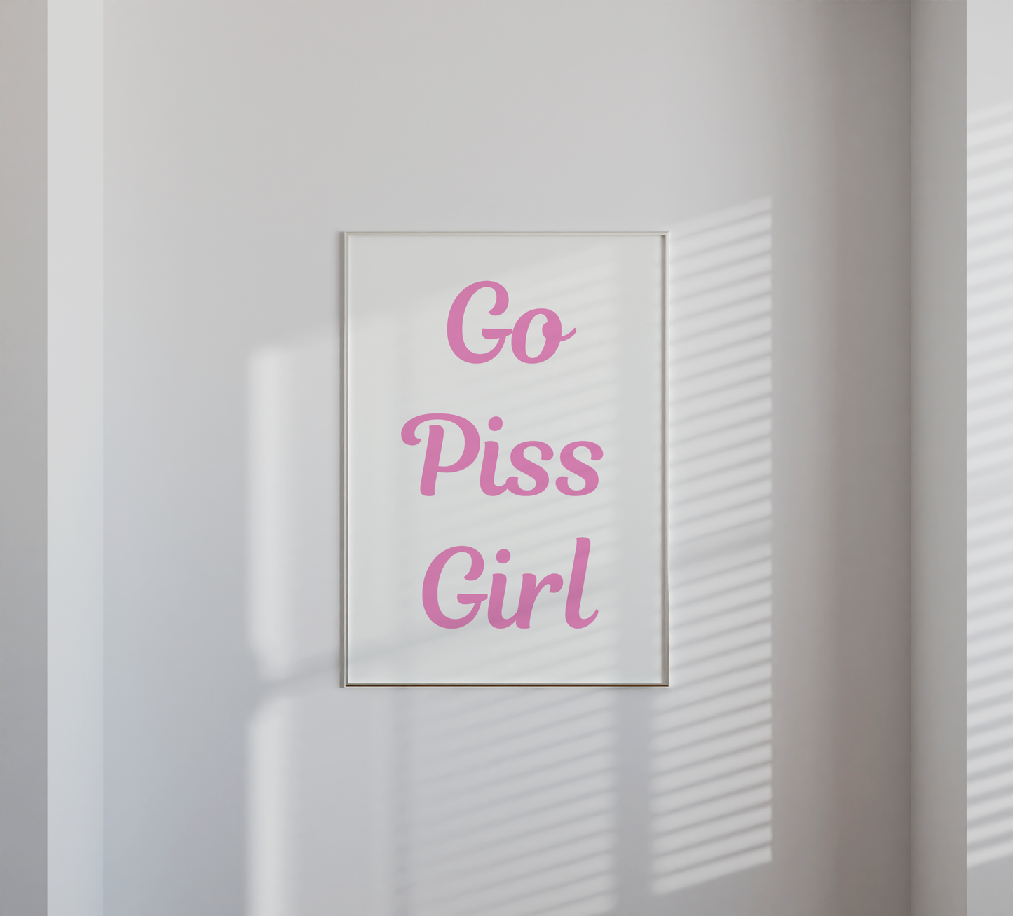 'Go Piss Girl' Print