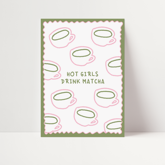 Hot Girls Drink Matcha Print