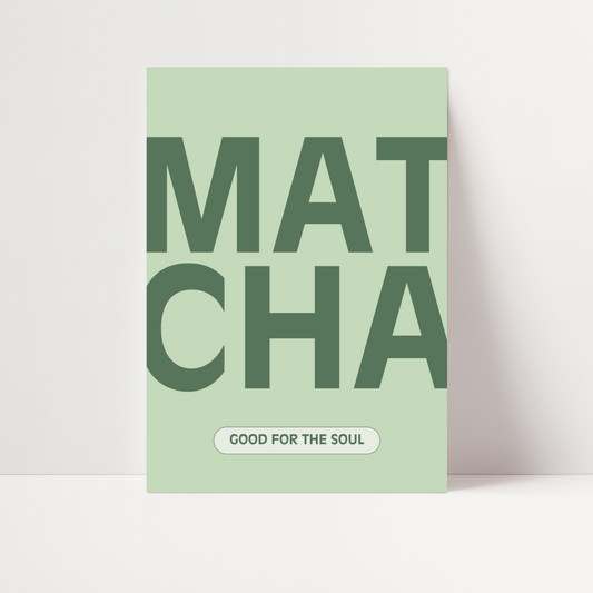 Matcha 'Good For The Soul' Print