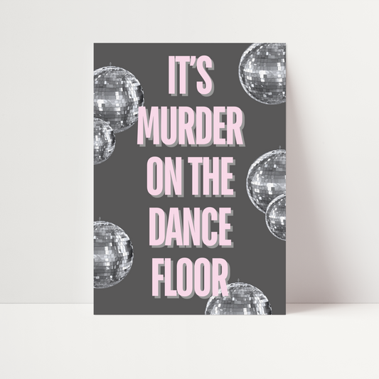 Murder on the Dancefloor Print