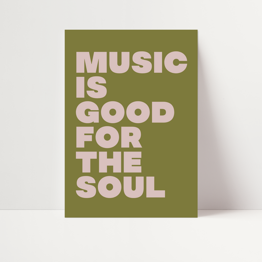 Music is Good For The Soul Print