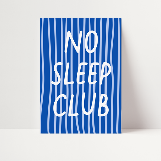 No Sleep Club Print