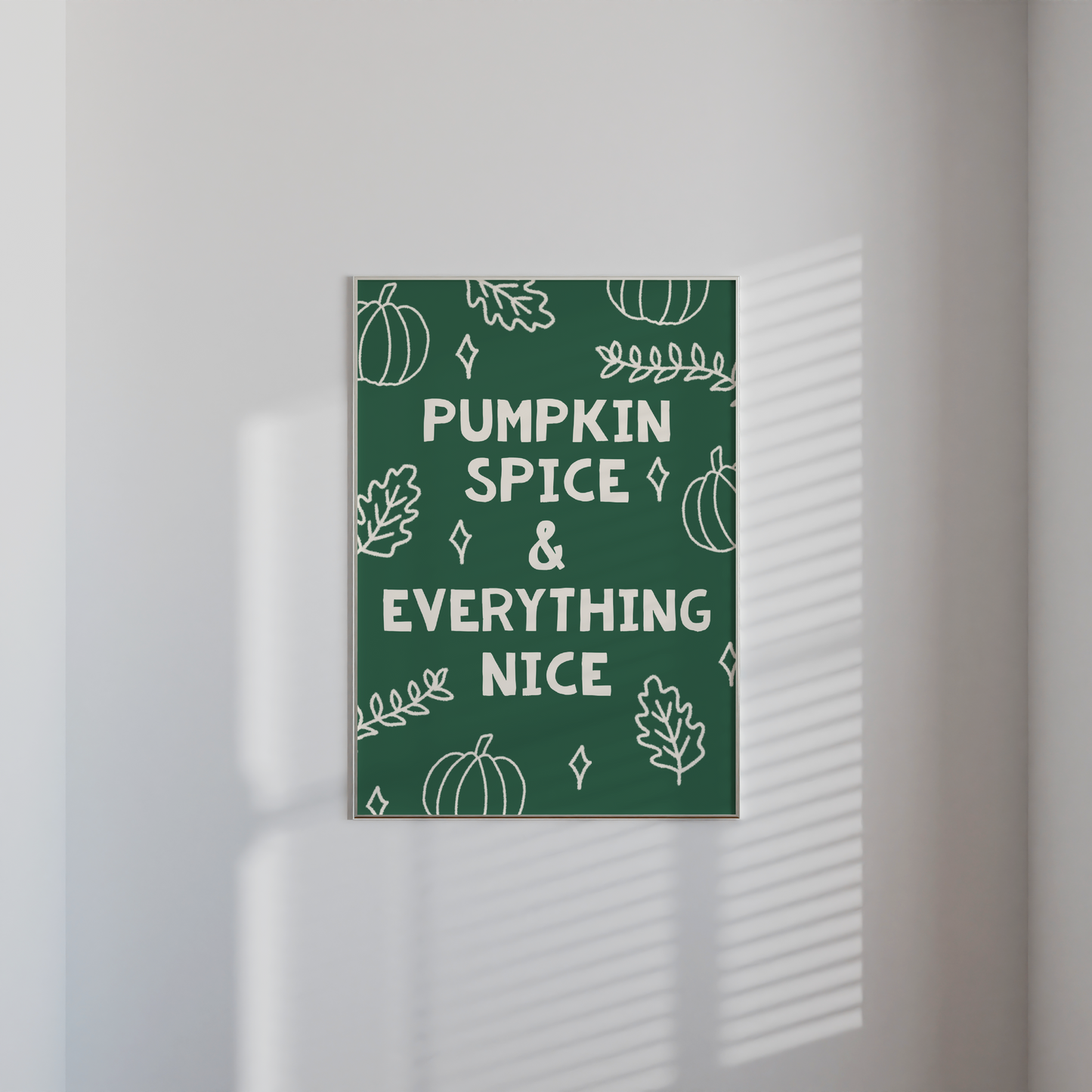 Pumpkin Spice & Everything Nice Print