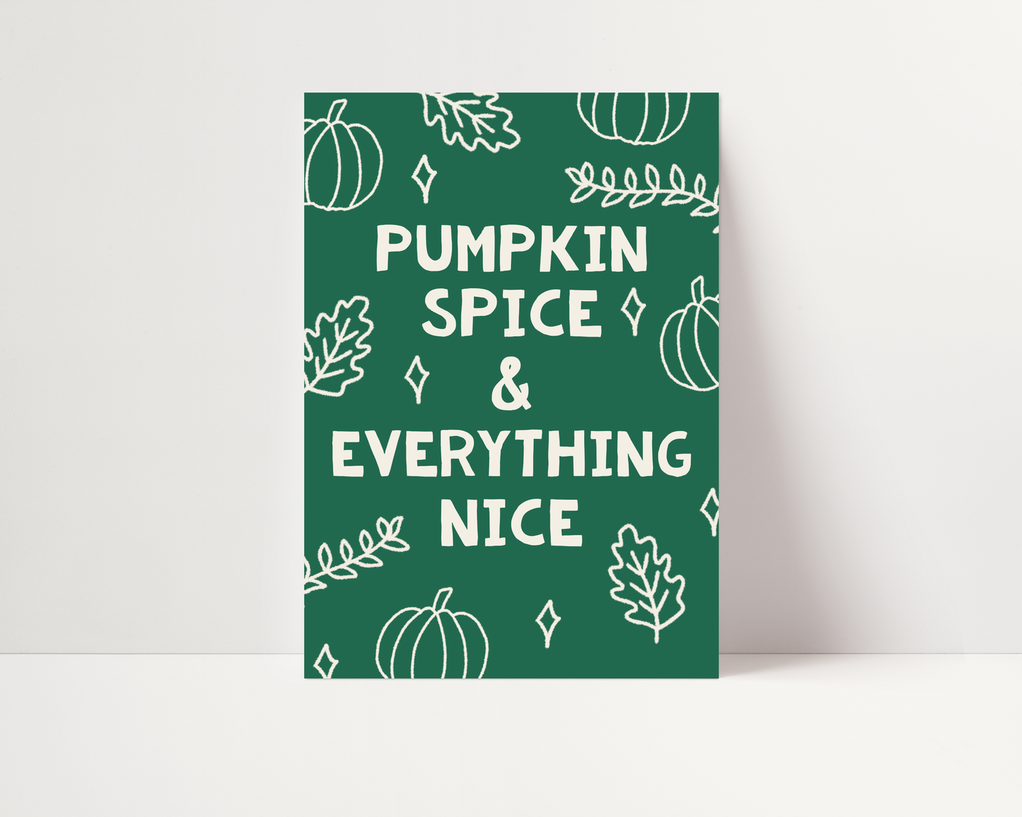 Pumpkin Spice & Everything Nice Print