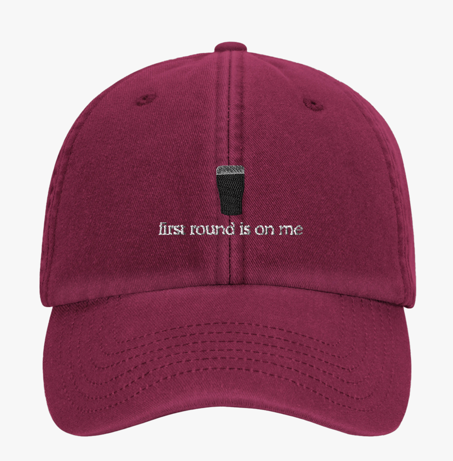 First Round Is On Me Cap