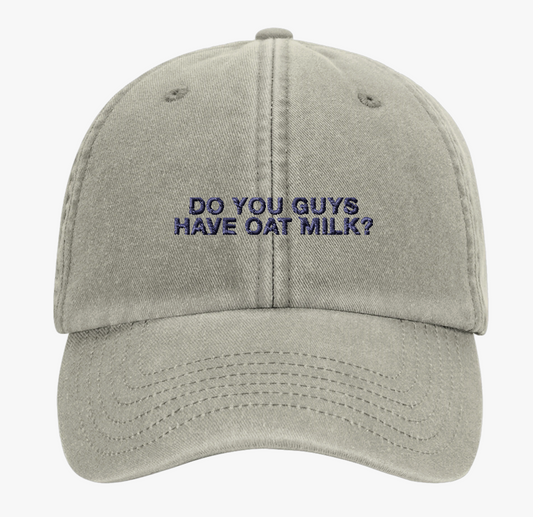 Do You Guys Have Oat Milk Cap