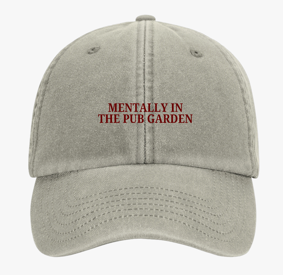 Mentally In The Pub Garden Cap