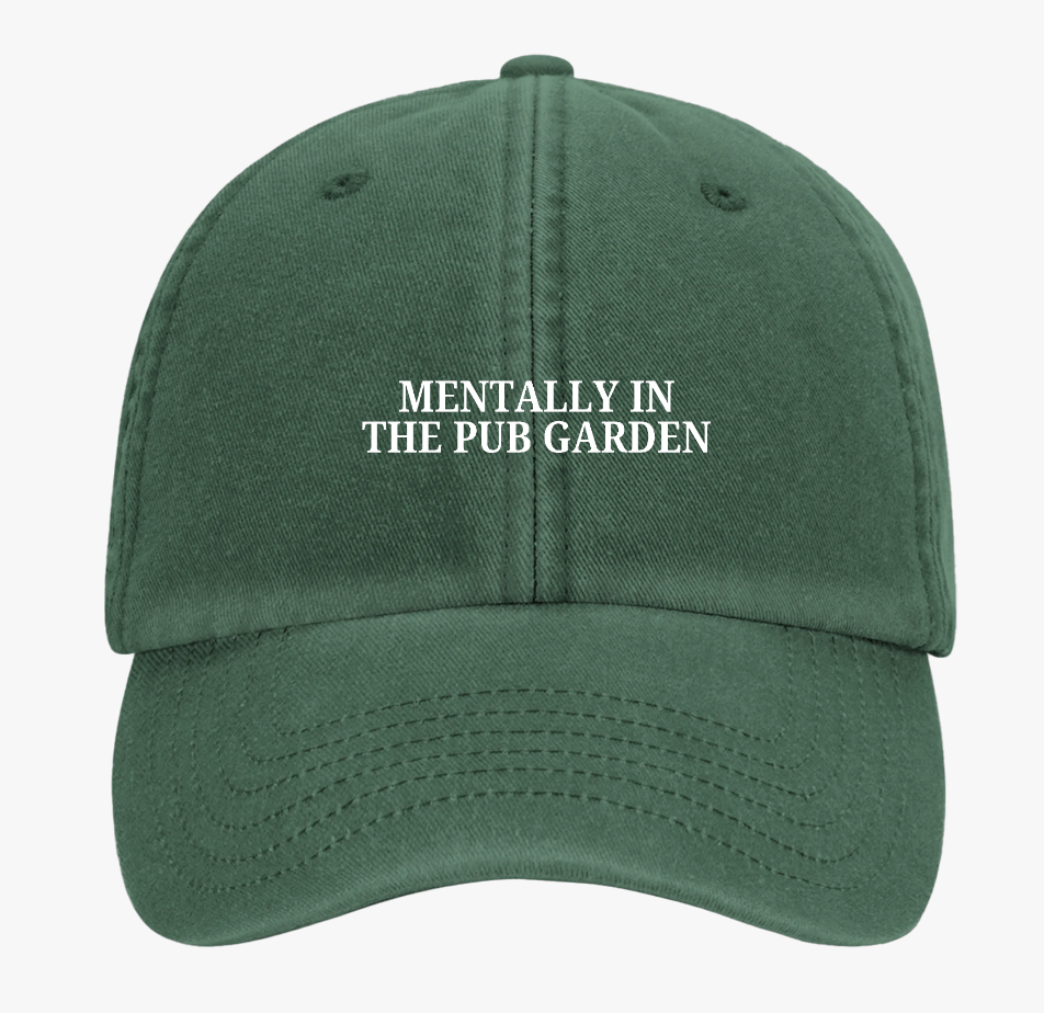 Mentally In The Pub Garden Cap