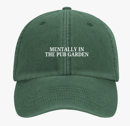Mentally In The Pub Garden Cap