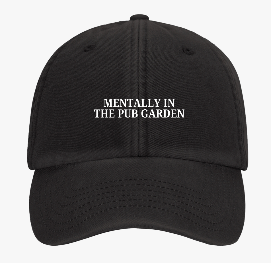 Mentally In The Pub Garden Cap