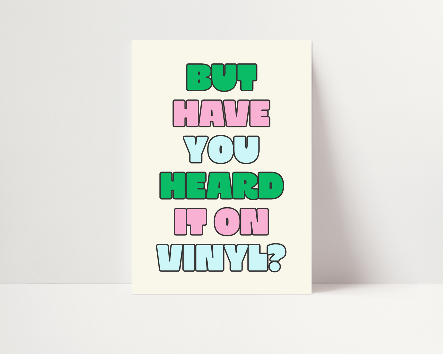 But Have You Heard It On Vinyl Print