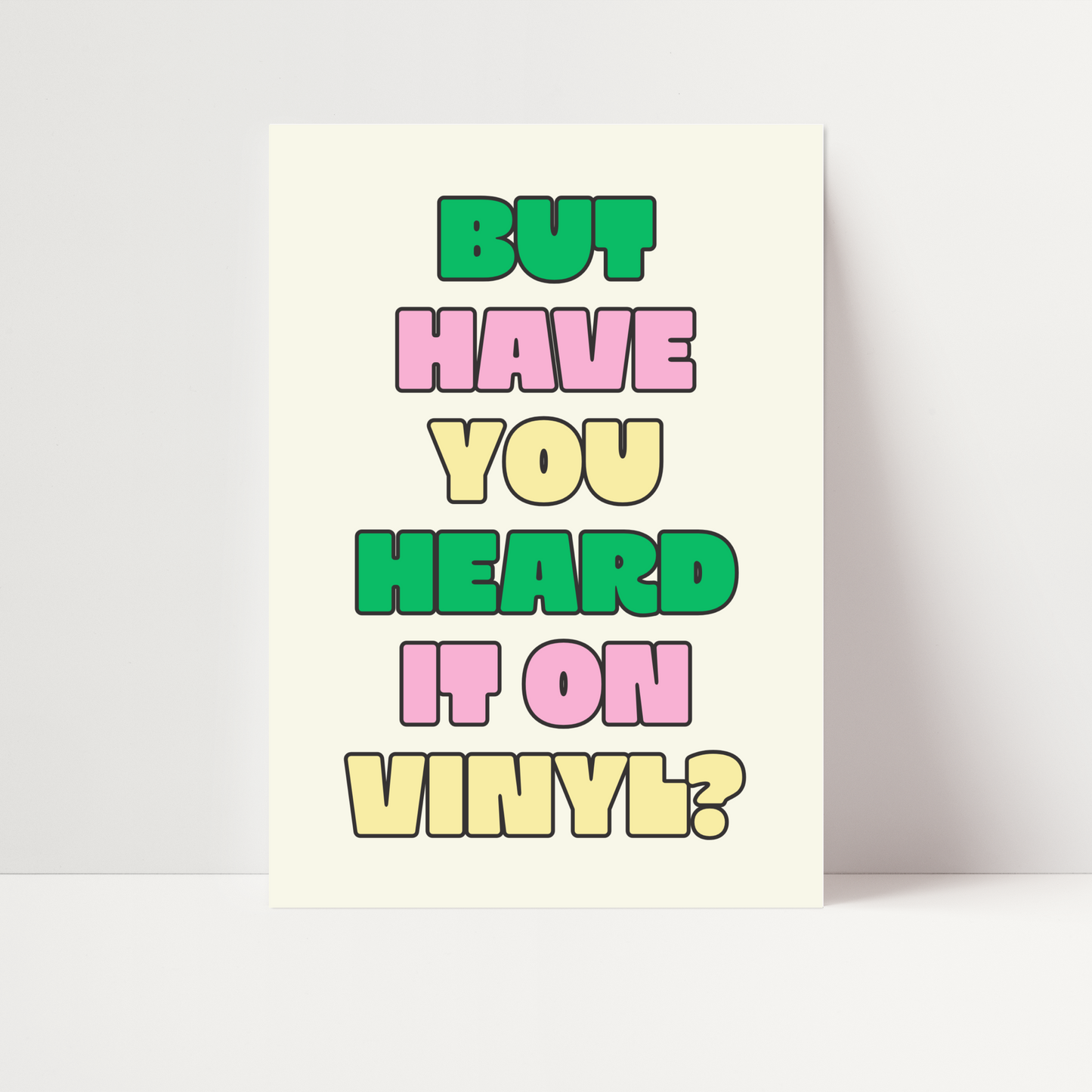 But Have You Heard It On Vinyl Print