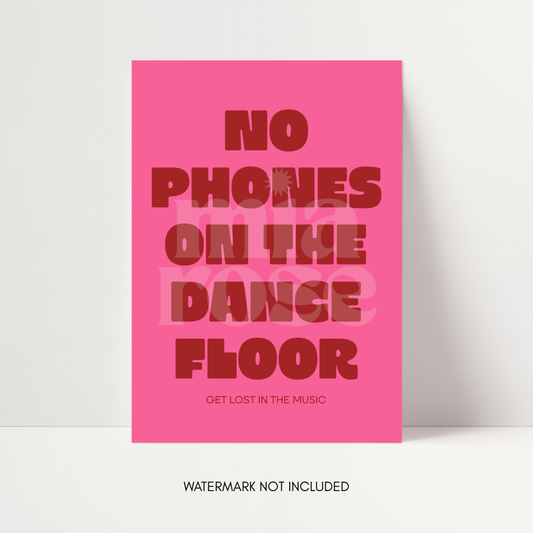 No Phones On The Dancefloor Print