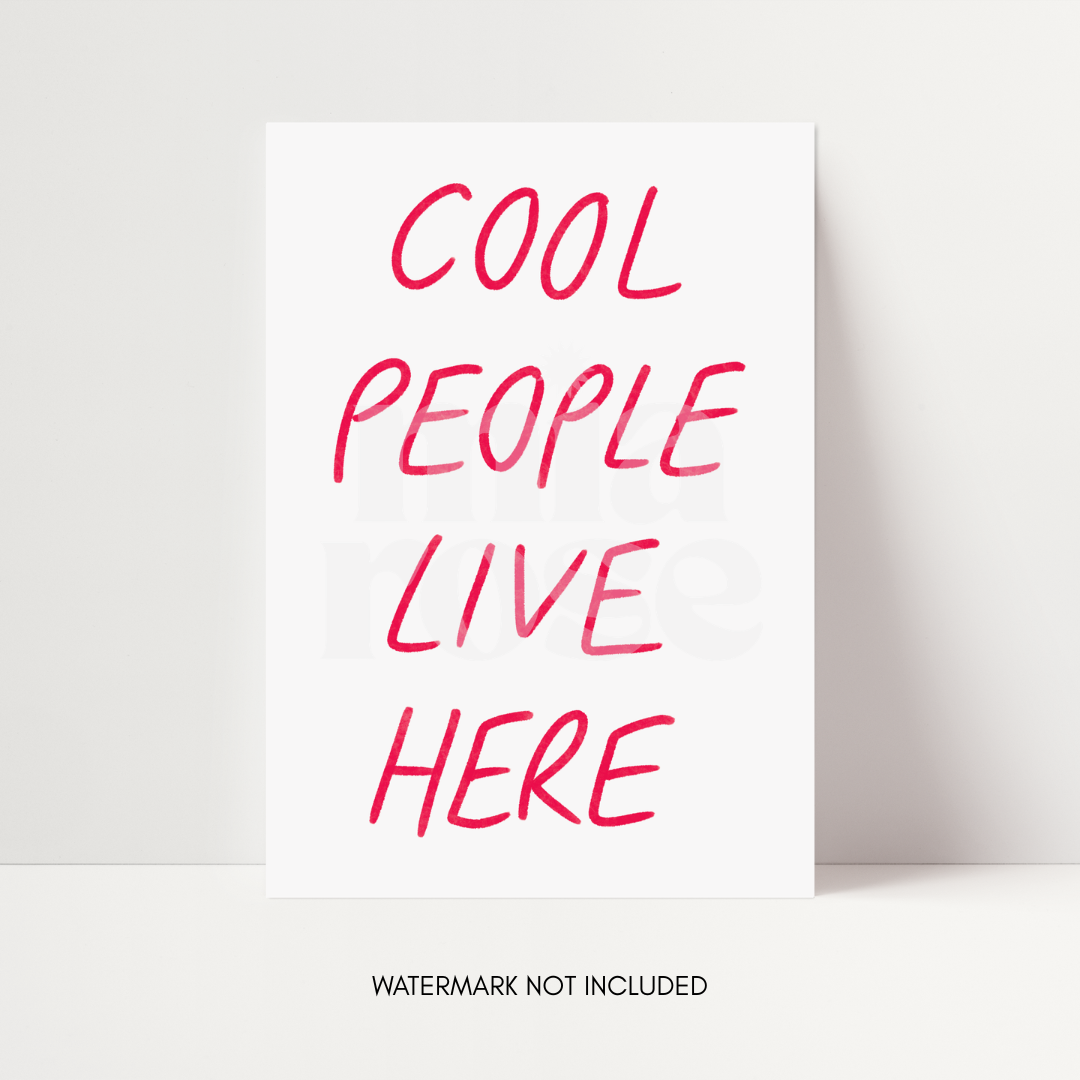 Cool People Live Here Print