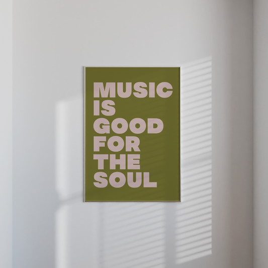 Music is Good For The Soul Print